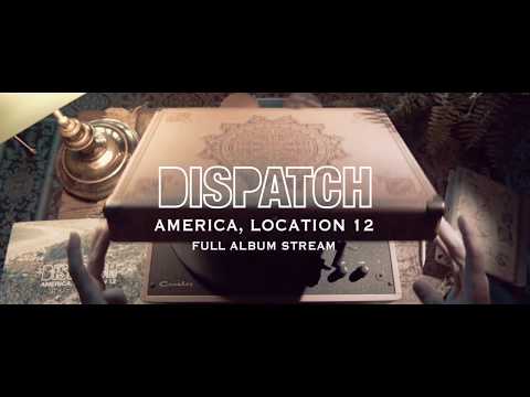 Dispatch - America, Location 12 [FULL ALBUM STREAM]