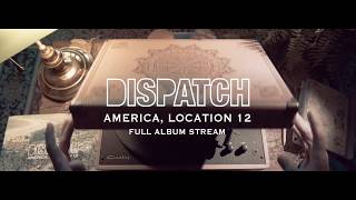 Dispatch - America, Location 12 [FULL ALBUM STREAM]