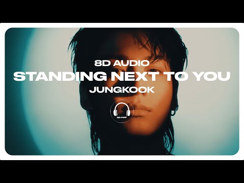 Jung Kook (정국) - Standing Next to You [8D AUDIO] 🎧USE HEADPHONES🎧