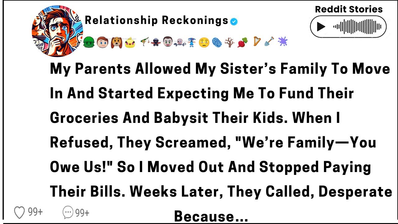 My parents allowed my sister's family to move in and started expecting me to fund their groceries,