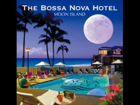 THE BOSSA NOVA HOTEL - What You Won't Do For Love