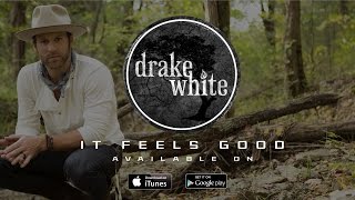 It Feels Good - Music by Drake White