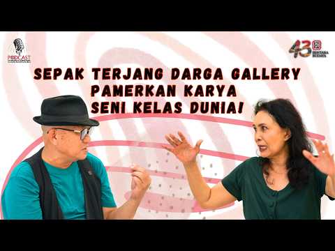 SEPAK TERJANG DARGA GALLERY PAMERKAN KARYA SENI KELAS DUNIA!