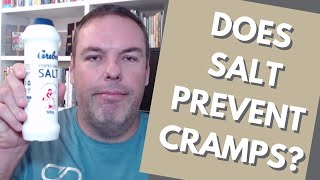 Does salt prevent leg cramps? Or is salt actually causing you to cramp when you run?