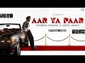 AAR YA PAAR (Official Video) Tarsem Jassar |Deep Jandu | Latest Punjabi Song 2025