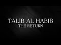 The Return - Talib Al-Habib 