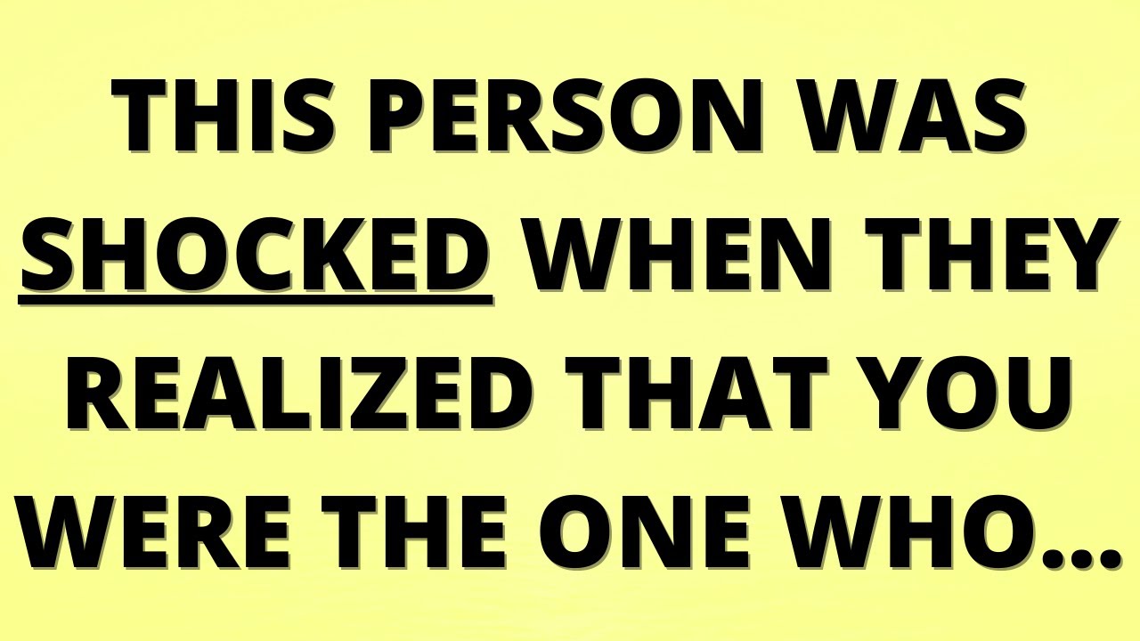 💌 This person was shocked when they realized that you were the one who...