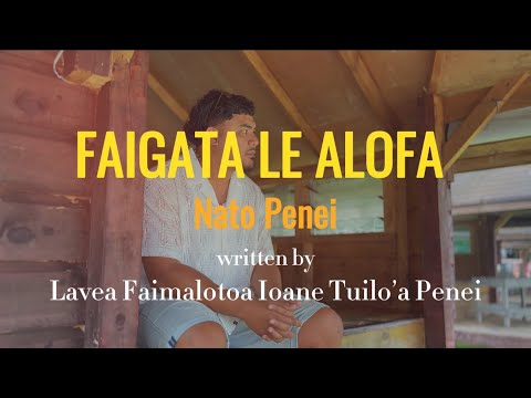 FAIGATA LE ALOFA - Nato Penei (Official Music Video)
