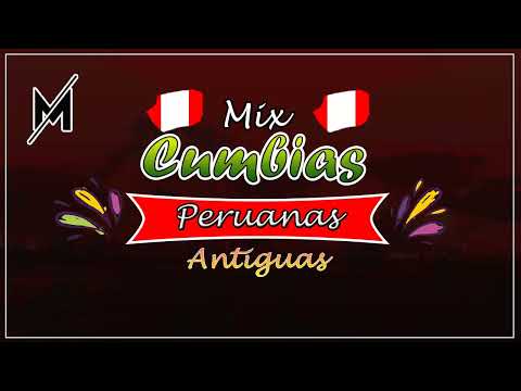 Mix Cumbias Peruanas del Recuerdo - DJ Mao