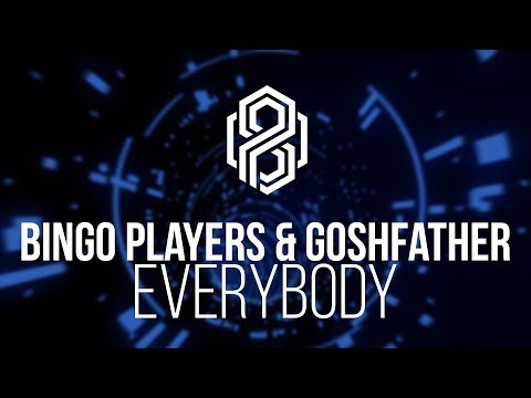 Bingo Players & Goshfather - Everybody