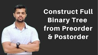 YouTube video 'Construct Full Binary Tree From Preorder and Postorder traversal | Trees'