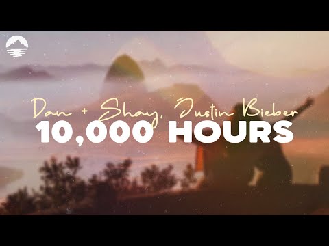 Dan + Shay, Justin Bieber - 10,000 Hours (LYRICS)