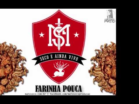 Farinha Pouca - Mato Seco
