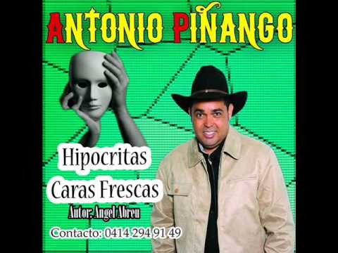 Antonio Piñango - Hipocritas Caras Frescas