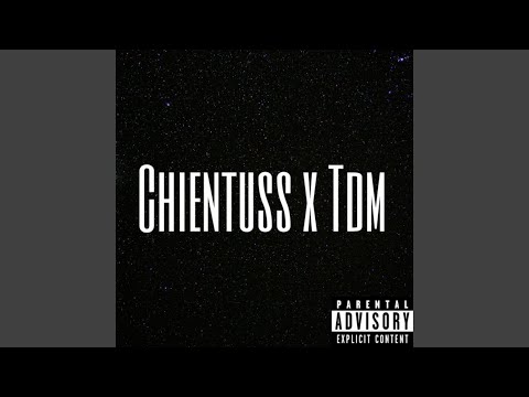 Chientuss x Tdm (feat. Ti Ghett & Raydli)