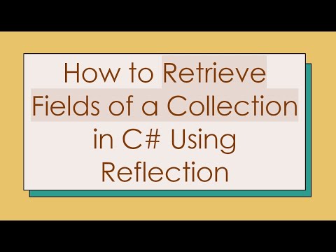 How to Retrieve Fields of a Collection in C# Using Reflection
