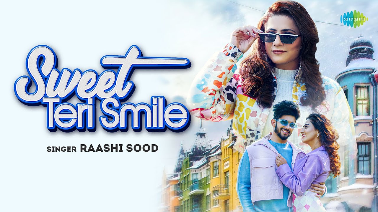 Sweet Teri Smile Lyrics | Raashi Sood