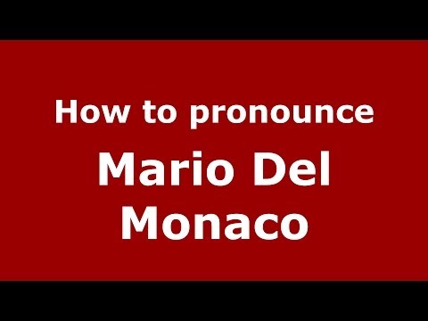 How to pronounce Mario Del Monaco (Italian/Italy) - PronounceNames.com
