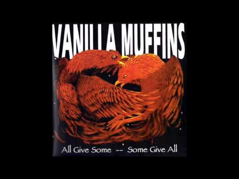 Vanilla Muffins - All Give Some, Some Give All (Full Ep)