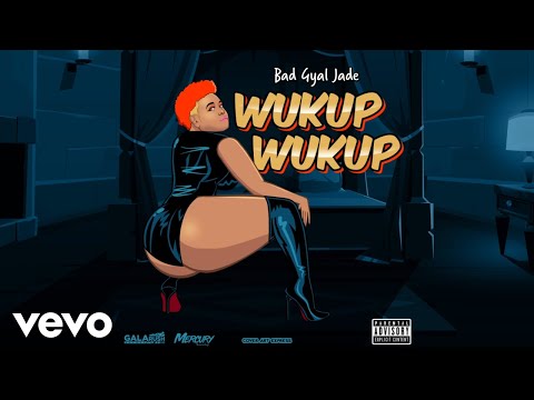 Bad Gyal Jade - Wukup Wukup