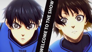 [BLUE LOCK AMV] WELCOME TO THE SHOW [BACHIRA &amp; ISAGI]
