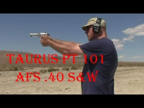 Taurus PT 101 AFS .40 S&W Quick Review