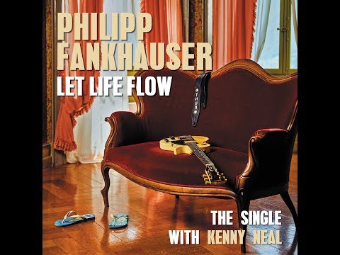 Philipp Fankhauser. Let Life Flow - The Single with Kenny Neal (gtr)