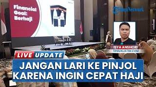 Perencana Keuangan Ungkap Tips Menabung untuk Berhaji, Beri Warning: Jangan Lari ke Pinjol