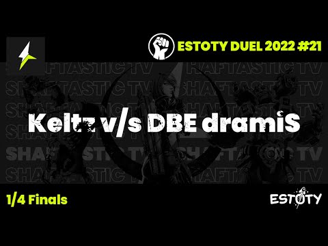 Estoty Duel 2022.21 - 1/4 Finals - Keltz v/s DBE dramiS
