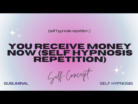"you receive money now" (self hypnosis repetition)