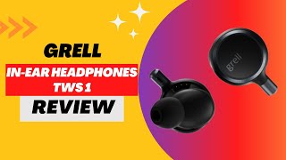 Experience Unmatched Audio Quality with Grell In-Ear Headphones TWS 1 - Review