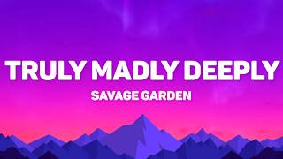 Download lagu Savage Garden - Truly Madly Deeply (Lyrics) mp3