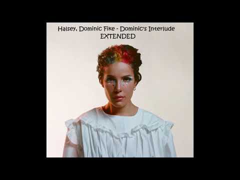 Halsey, Dominic Fike - Dominic's Interlude [EXTENDED]