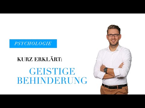 Kurz erklärt: Geistige Behinderung - Psychische Störungsbilder