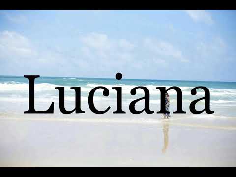 How To Pronounce Luciana🌈🌈🌈🌈🌈🌈Pronunciation Of Luciana