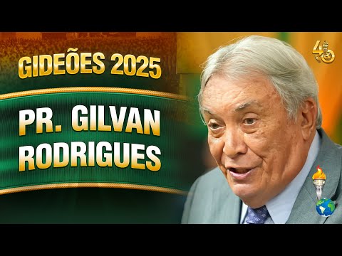 Gideões 2025 | Pr. Gilvan Rodrigues