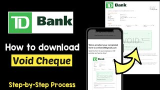 Download Void Cheque TD Bank app | Access Void Check TD App | TD Paycheck Direct Deposit App