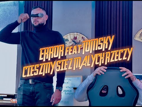 Error - Tomsky - Cieszmy się z małych rzeczy