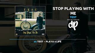 Test - Stop Playing With Me (FULL MIXTAPE)
