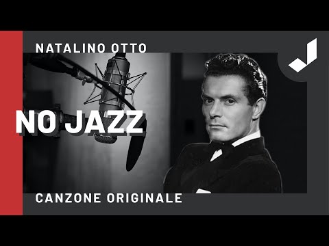NATALINO OTTO - No Jazz (CANZONE ORIGINALE)