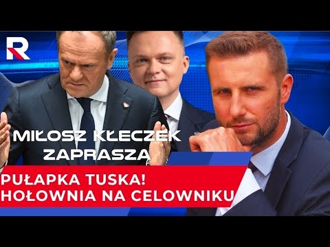 PUŁAPKA TUSKA! Hołownia na celowniku | Miłosz Kłeczek Zaprasza 