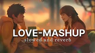 love - Mashup slowed and reverb song  mind relax l