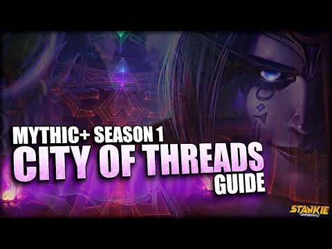 MYTHIC+ City of Threads - Quick Guide | The War Within