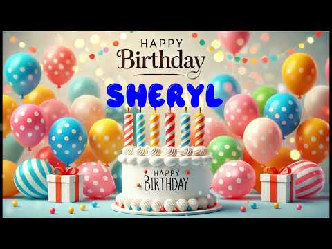 Happy Birthday SHERYL   Happy Birthday Song   Birthday Wishes   Birthday Party