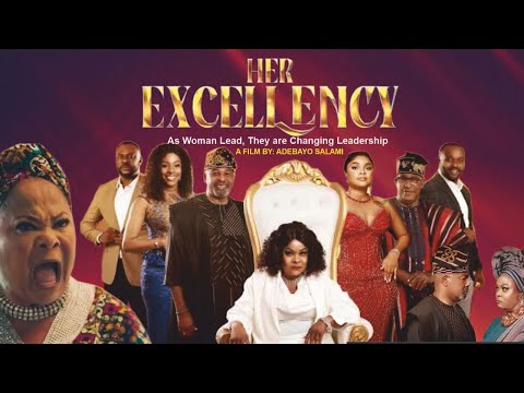 HER EXCEELLECY: Latest Cinematic Yoruba Movie 2025 Bimbo Ademoye, Sola Sobowale, Femi Adebayo