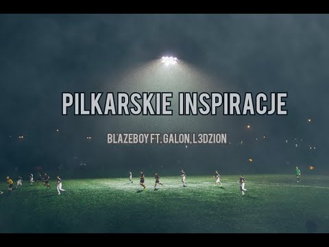 BlazeBoy ft. L3dzion, Galon nrSekta- PIŁKARSKIE INSPIRACJE prod.sksplashh (Official Music Video)