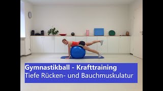 Gymnastikball - Krafttraining für die tiefe Rücken- und Bauchmuskulatur