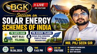 Solar Energy Scheme of India II PM Surya Ghar Muft Bijli Yojana II PM KUSUM II 18.06.2026