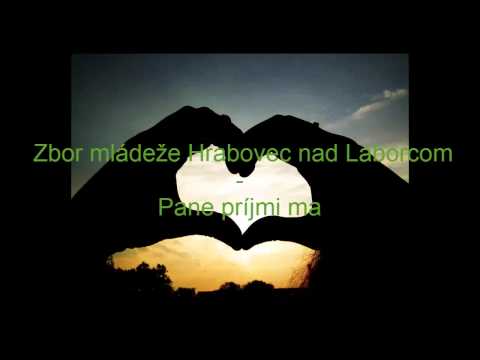Zbor mládeže Hrabovec nad Laborcom - Pane príjmi ma