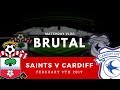 Southampton vs Cardiff - THAT WAS BRUTAL - February 9th 2019